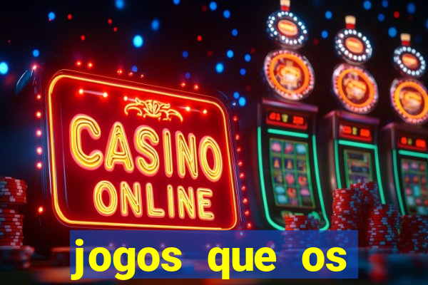 jogos que os famosos jogam para ganhar dinheiro